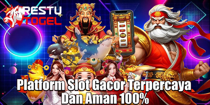 RESTUTOGEL – Platform Slot Gacor Terpercaya Dan Aman 100%