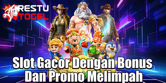 RESTUTOGEL – Slot Gacor Dengan Bonus Dan Promo Melimpah
