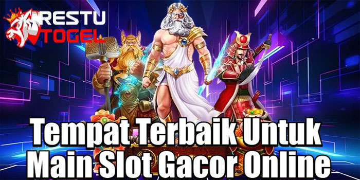 RESTUTOGEL – Tempat Terbaik Untuk Main Slot Gacor Online