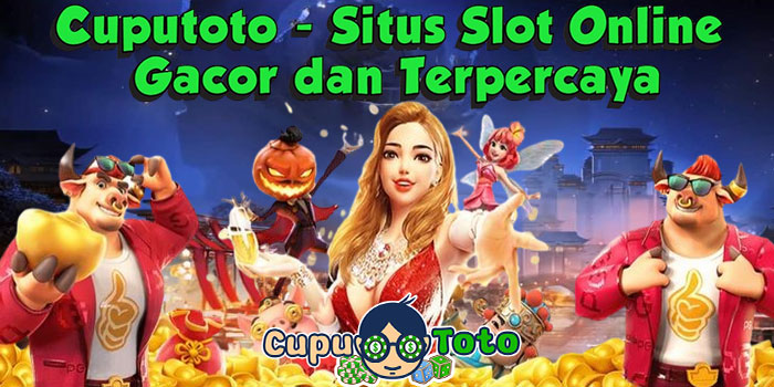 Cuputoto - Situs Slot Resmi Dan Terpercaya Di Indonesia