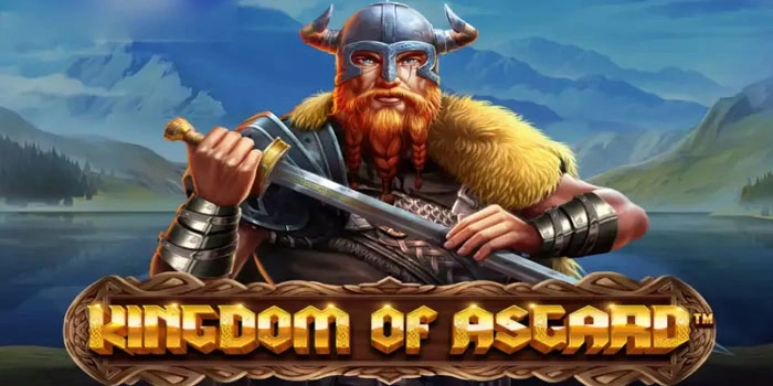 Trik Stabil Melejitkan Jackpot Maksimal di Slot Kingdom Of Asgard